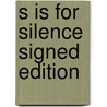 S Is For Silence Signed Edition door Onbekend