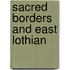 Sacred Borders And East Lothian