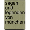 Sagen und Legenden von München door Gisela Schinzel-Penth