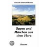 Sagen und Märchen aus dem Harz by Unknown