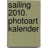 Sailing 2010. PhotoArt Kalender door Onbekend