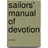 Sailors' Manual of Devotion ...