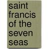 Saint Francis of the Seven Seas door Albert F. Nevins