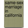 Same-Sex Marriage In California by Miriam T. Timpledon
