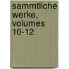 Sammtliche Werke, Volumes 10-12 door Franz Gaudy