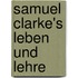 Samuel Clarke's Leben Und Lehre