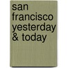 San Francisco Yesterday & Today door J. Kingston Pierce