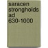 Saracen Strongholds Ad 630-1000