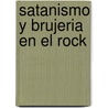 Satanismo y Brujeria En El Rock door Jota Martinez Galiana