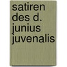 Satiren Des D. Junius Juvenalis door Wilhelm Ernst Weber
