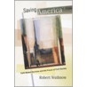 Saving America? Saving America? by Robert Wuthnow