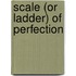 Scale (Or Ladder) of Perfection