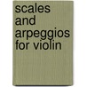 Scales And Arpeggios For Violin door Onbekend