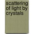 Scattering Of Light By Crystals