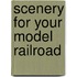 Scenery for Your Model Railroad