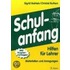 Schulanfang. Hilfen für Lehrer