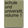 Schule Und Universitt, Volume 1 door Anonymous Anonymous