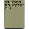 Schutzengel Familienplaner 2011 door Onbekend