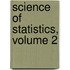 Science Of Statistics, Volume 2