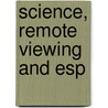 Science, Remote Viewing And Esp door Ken Renshaw