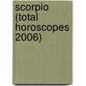 Scorpio (Total Horoscopes 2006) door Margarete Beim