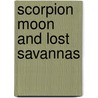 Scorpion Moon And Lost Savannas door Steven Louis Meeker