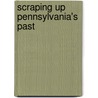 Scraping Up Pennsylvania's Past door Patrick M. Reynolds