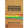 Scratching Rainbows in the Sand door Marc-Lee Tierney