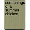 Scratchings of a Summer Chicken door Zona Eby Navelle