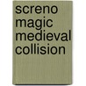 Screno Magic Medieval Collision door Brett Field