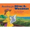 Searching For Oliver K. Woodman by Darcy Pattison