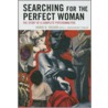 Searching for the Perfect Woman by Vamik D. Volkan