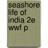 Seashore Life Of India 2e Wwf P