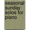Seasonal Sunday Solos for Piano door Onbekend