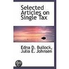 Selected Articles On Single Tax door Julia E. Johnsen
