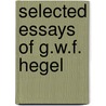 Selected Essays Of G.W.F. Hegel by Lawrence S. Stepelevich