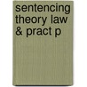 Sentencing Theory Law & Pract P door Nigel Walker