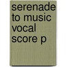 Serenade To Music Vocal Score P door Onbekend
