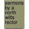 Sermons by a North Wilts Rector door Sermons