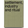 Settlement, Industry And Ritual door Jerry O'Sullivan
