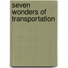 Seven Wonders of Transportation by Ron Fridell