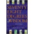 Seventy Eight Degrees Of Wisdom