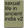 Sexual Life in Ancient India V2 by Tim Meyer