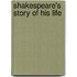 Shakespeare's Story of His Life