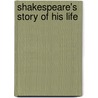 Shakespeare's Story of His Life door Charles Creighton