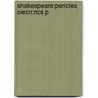 Shakespeare:pericles Owcn:ncs P by Shakespeare William Shakespeare