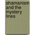 Shamanism And The Mystery Lines