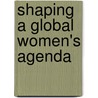 Shaping A Global Women's Agenda by Karen Garner