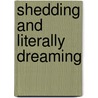 Shedding And Literally Dreaming door Verena Stefan