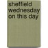 Sheffield Wednesday On This Day